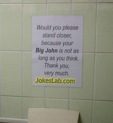 funny toilet sign, your big John is not as long as you imaged