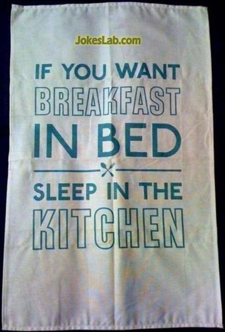 how to get breakfast in bed? sleep in the kitchen