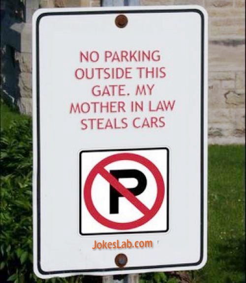 funny no parking sign, mother in law steals cars