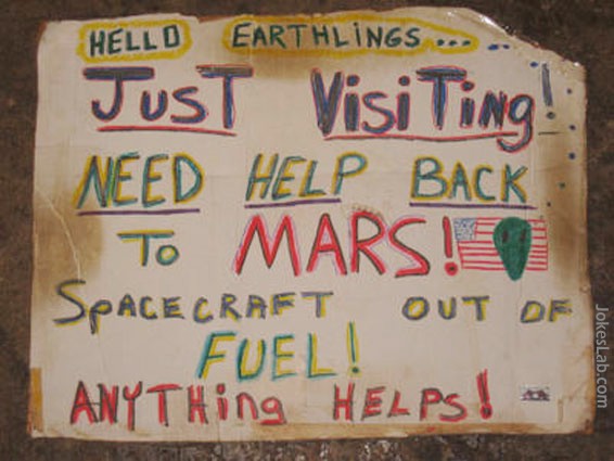 funny sign, aliens seeking help to go back to Mars