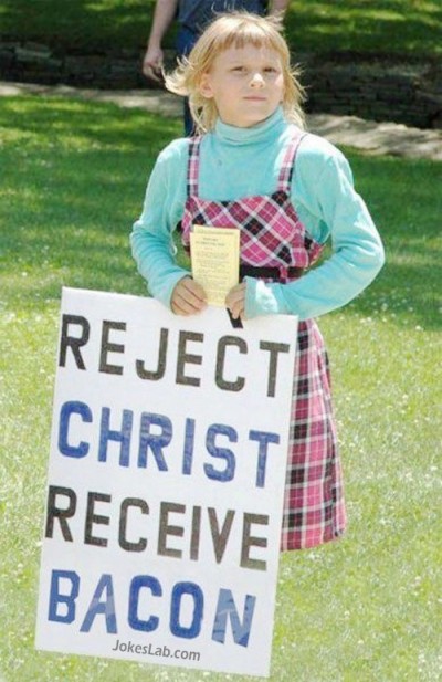 funny-girl-reject-christ-receive-bacon